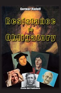G. Rudolf: Resistance Is Obligatory